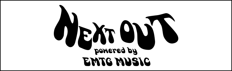 NEXT OUT powered by EMTG MUSIC