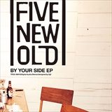 FIVE NEW OLD「BY YOUR SIDE EP」