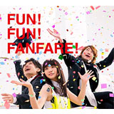 FUN! FUN! FANFARE!（初回生産限定盤）[CD+DVD]