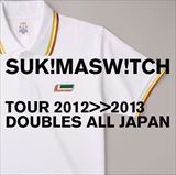 スキマスイッチ TOUR 2012-2013“DOUBLES ALL JAPAN”（通常盤）