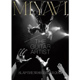 [DVD]MIYAVI,The Guitar Artist -SLAP THE WORLD TOUR 2014-(初回生産限定盤)
