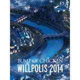 [DVD] BUMP OF CHICKEN「WILLPOLIS 2014」（初回限定盤）