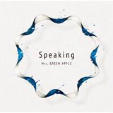 Mrs. GREEN APPLE「Speaking」（初回盤）[CD＋DVD]